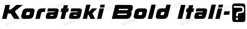 Korataki Bold Itali字体转换